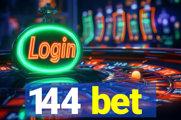 144 bet